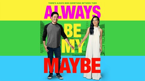 Always Be My Maybe