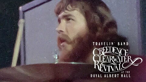 Travelin' Band: Creedence Clearwater Revival at the Royal Albert Hall