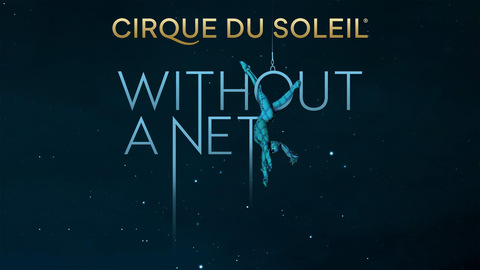 Cirque Du Soleil: Without a Net