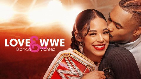 Love & WWE: Bianca & Montez