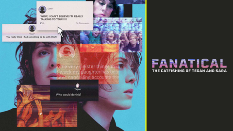 Fanatical: The Catfishing of Tegan and Sara